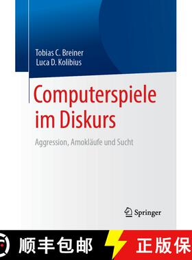 【3-4周达】Computerspiele im Diskurs: Aggression, Amokläufe und Sucht [9783662578599]