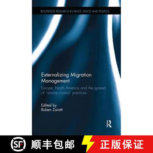 【3-4周达】Externalizing Migration Management : Europe, North America and the spread of 'remote contr... [9781138546493]