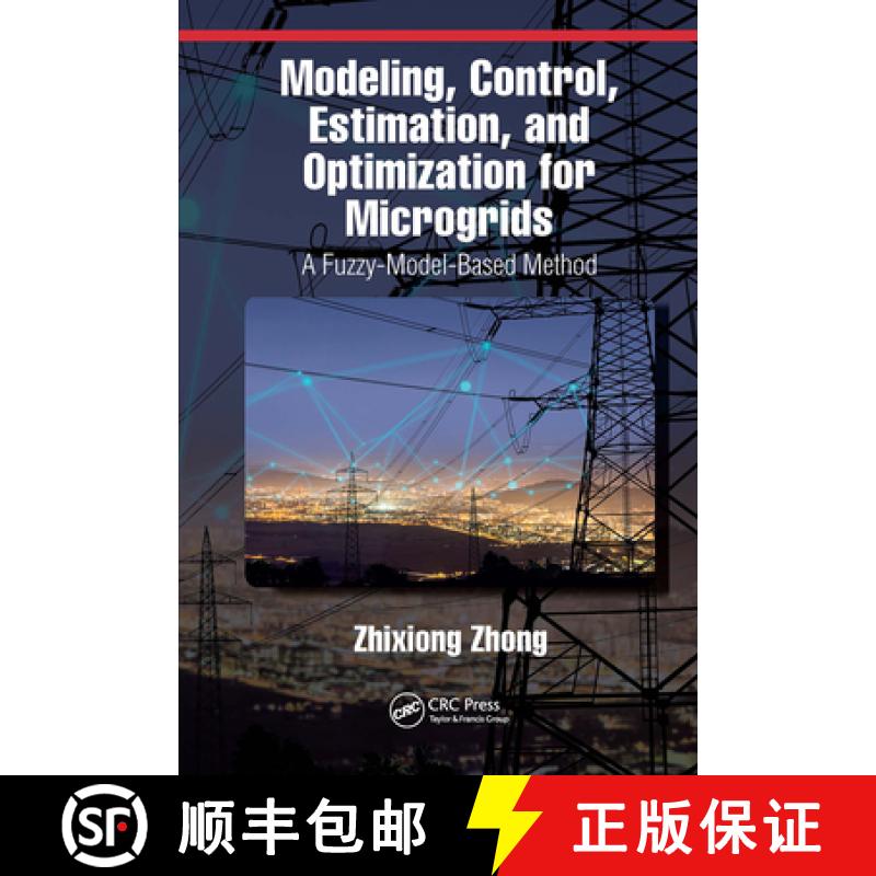 【3-4周达】Modeling, Control, Estimation, and Optimization for Microgrids: A Fuzzy-Model-Based Method [9781032653273]