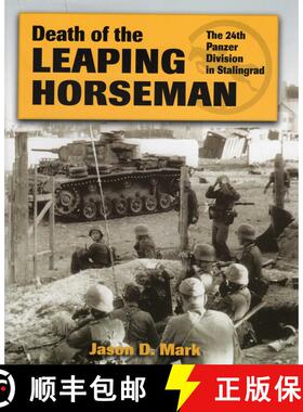 【3-4周达】Death of the Leaping Horseman: The 24th Panzer Division in Stalingrad (Revised) [9780811714044]