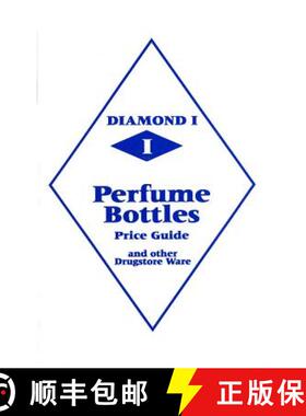 【3-4周达】Diamond 1 Perfume Bottles Price Guide: and other Drugstore Ware: and other Drugstore Ware [9780895381125]
