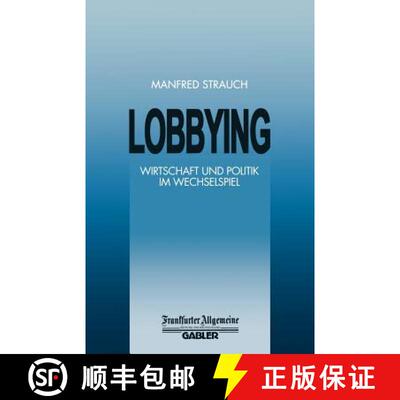 【3-4周达】Lobbying : Wirtschaft und Politik im Wechselspiel (Softcover reprint of the original 1st e... [9783322899958]
