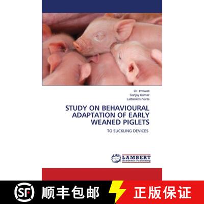预订 Study on Behavioural Adaptation of Early Weaned Piglets [9786206141976]