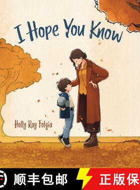 【3-4周达】I Hope You Know: A Loving Conversation Between Child and Parent [9798822979123]