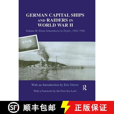 【3-4周达】German Capital Ships and Raiders in World War II: Volume II: From Scharnhorst to Tirpitz, ... [9781138873643]