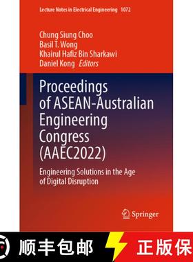 【3-4周达】Proceedings of Asean-Australian Engineering Congress (Aaec2022): Engineering Solutions in ... [9789819955466]