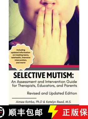 【3-4周达】Selective Mutism: An Assessment and Intervention Guide for Therapists, Educators, and Pare... [9798218448950]