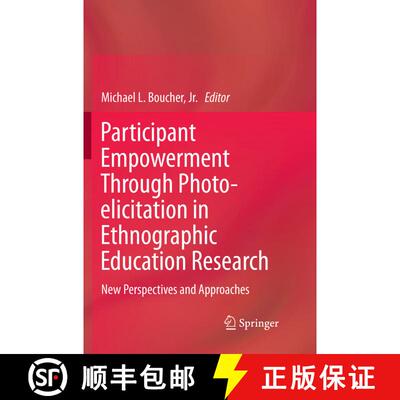 【3-4周达】Participant Empowerment Through Photo-elicitation in Ethnographic Education Research: New ... [9783319877891]