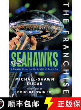 【3-4周达】The Franchise: Seattle Seahawks: A Curated History of the Legion of Boom Era [9781637277805]