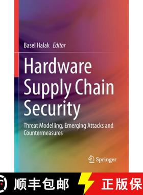 【3-4周达】Hardware Supply Chain Security : Threat Modelling, Emerging Attacks and Countermeasures [9783030627096]