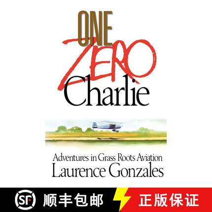 【3-4周达】One Zero Charlie: Adventures in Grass Roots Aviation [9781416576419]