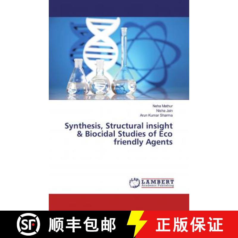 预订 Synthesis, Structural insight & Biocidal Studies of Eco friendly Agents [9786200282804]