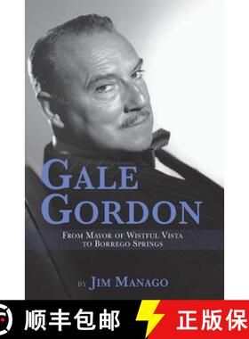 【3-4周达】Gale Gordon - From Mayor of Wistful Vista to Borrego Springs [9781593939120]