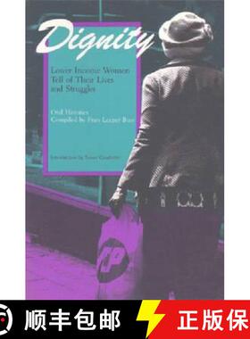【3-4周达】Dignity: Lower Income Women Tell of Their Lives and Struggles [9780472063574]
