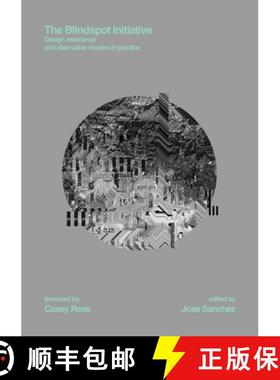 预订 The Blindspot Initiative: Design Resistance and Alternative Modes of Practice [9781938740237]