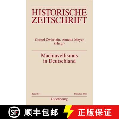 预订 Machiavellismus in Deutschland：Chiffre von Kontingenz, Herrschaft und Empirismus in der Neuzeit [9783486592139]