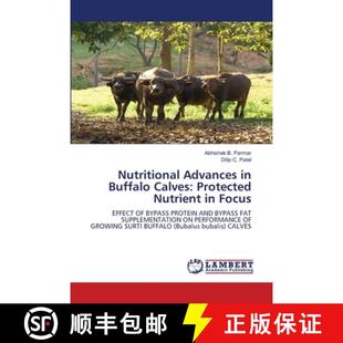 【3-4周达】Nutritional Advances in Buffalo Calves: Protected Nutrient in Focus [9786208326074]
