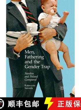 【3-4周达】Men, Fathering and the Gender Trap : Sweden and Poland Compared (Softcover reprint of the ... [9783319838229]
