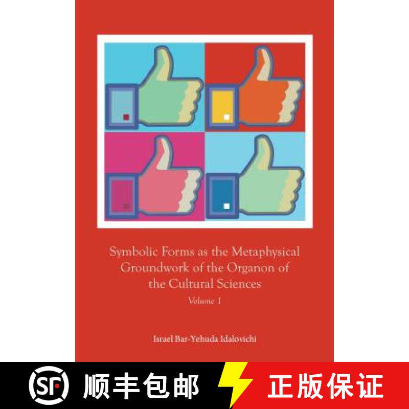 预订 Symbolic Forms as the Metaphysical Groundwork of the Organon of the Cultural Sciences: Volume 1 [9781443859066]