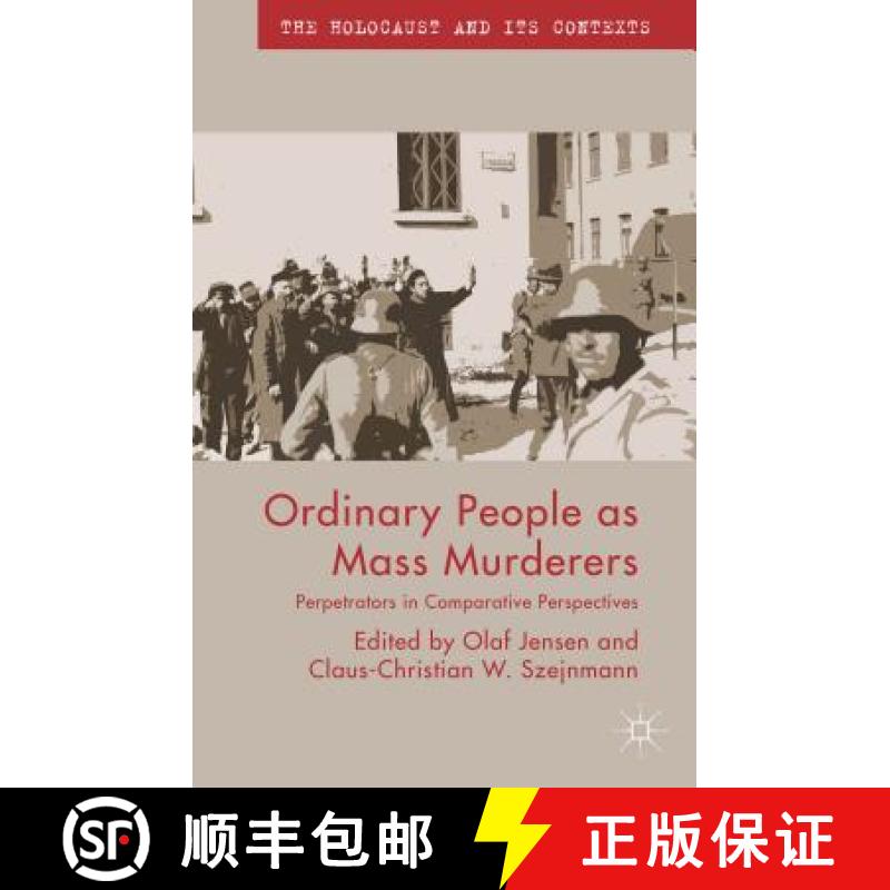 【3-4周达】Ordinary People as Mass Murderers: Perpetrators in Comparative Perspectives [9781137349330]