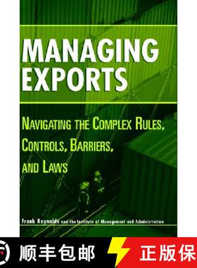 【3-4周达】Managing Exports: Navigating The Complex Rules, Controls, Barriers, And Laws [Wiley会计] [9780471221739]