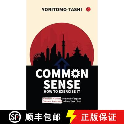【3-4周达】Common Sense: How to Exercise It: Timeless Wisdom from One of Japan's Greatest Statesmen t... [9789361566516]