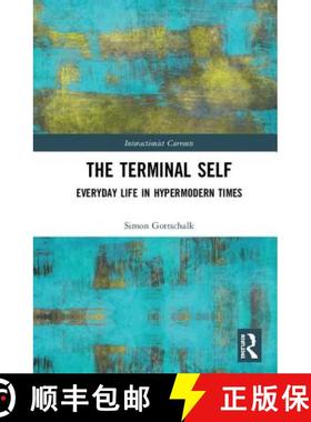 【3-4周达】The Terminal Self: Everyday Life in Hypermodern Times [9781472437082]
