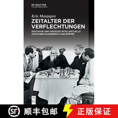 【3-4周达】Zeitalter Der Verflechtungen: Deutsche Und Indische Intellektuelle Zwischen Kaiserreich Un... [9783110706048]