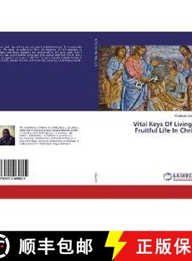 预订 Vital Keys Of Living a Fruitful Life In Christ [9786202060622]