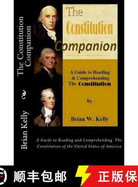 预订 The Constitution Companion: A Guide to Reading and Comprehending The Constitution of the United ... [9781947402034]