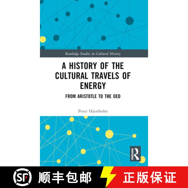 【3-4周达】A History of the Cultural Travels of Energy: From Aristotle to the OED [9781032344461]