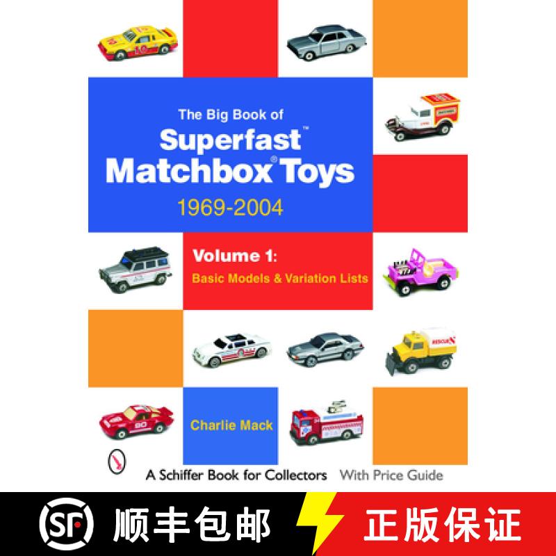 【4周达】Big Book of Matchbox Superfast Toys: 1969-2004: Vol 1: Basic Models and Variation Lists: Vol... [9780764323218]