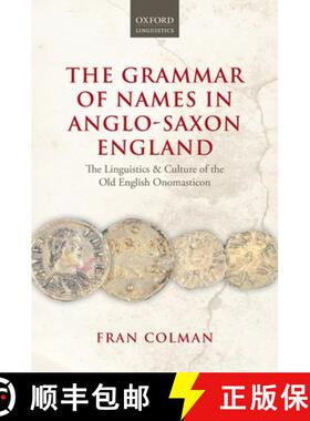 【3-4周达】The Grammar of Names in Anglo-Saxon England: The Linguistics and Culture of the Old Englis... [9780198701675]