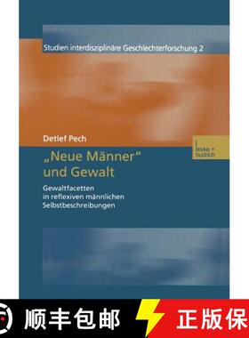 【3-4周达】Neue Männer und Gewalt : Gewaltfacetten in reflexiven männlichen Selbstbeschreibungen [9783810033840]