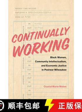 【3-4周达】Continually Working: Black Women,  Community Intellectualism, and  Economic Justice in Pos... [9780826505583]