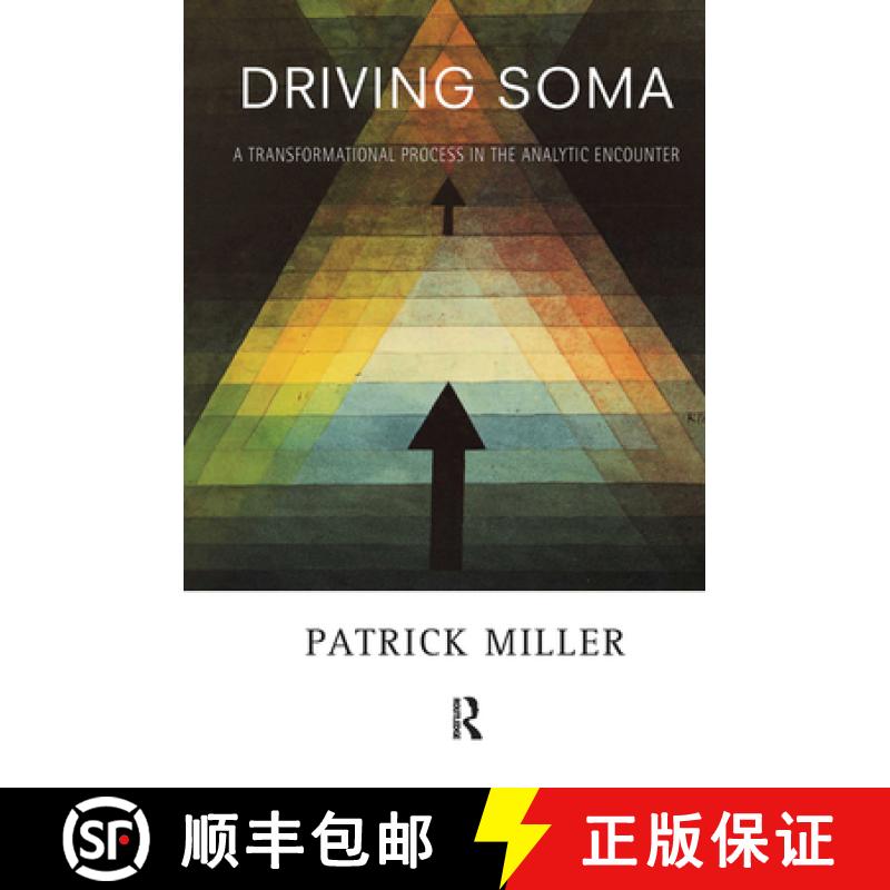 【3-4周达】Driving Soma : A Transformational Process in the Analytic Encounter [9780367101985]