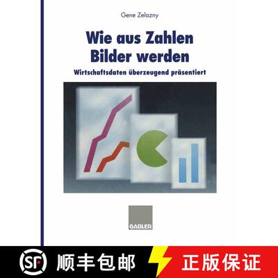【3-4周达】Wie aus Zahlen Bilder werden: Wirtschaftsdaten überzeugend präsentiert (4. Auflage 1996)... [9783409434027]