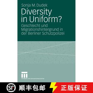 【3-4周达】Diversity in Uniform? : Geschlecht und Migrationshintergrund in der Berliner Schutzpolizei [9783531164977]