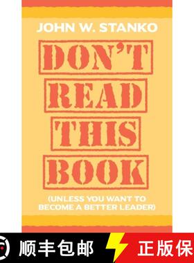 【3-4周达】Don't Read This Book: Unless You Want to Become a Better Leader [9781633601475]