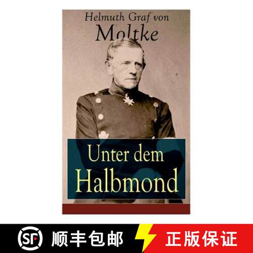 【3-4周达】Unter dem Halbmond: Briefe über Zustände und Begebenheiten in der Türkei aus den Jahren... [9788026887423]