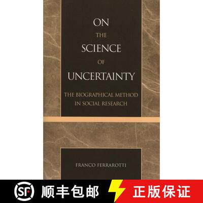 【3-4周达】On the Science of Uncertainty: The Biographical Method in Social Research (Revised) [9780739113110]
