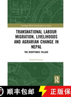 【3-4周达】Transnational Labour Migration, Livelihoods and Agrarian Change in Nepal : The Remittance ... [9780367471569]