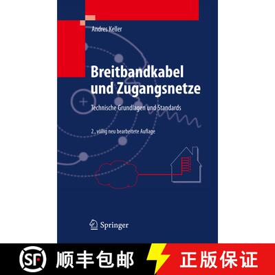 【3-4周达】Breitbandkabel und Zugangsnetze : Technische Grundlagen und Standards (2., völlig neu bea... [9783642176302]