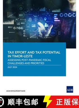 预订 Tax Effort and Tax Potential in Timor-Leste: Assessing Post-Pandemic Fiscal Challenges and Prior... [9789292707378]