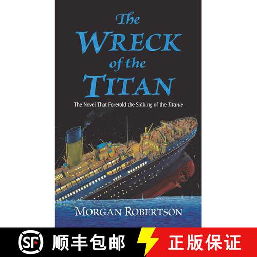 预订 The Wreck of the Titan: The Novel That Foretold the Sinking of the Titanic [9780486837321]