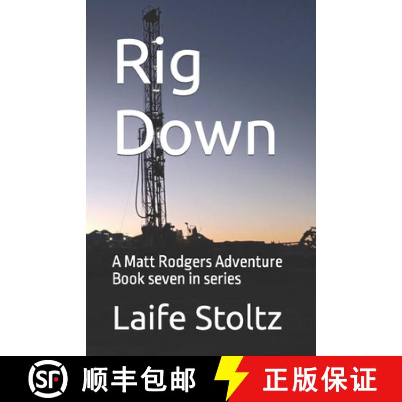 【2-3周达】Rig Down: A Matt Rodgers Adventure Book seven in series [9781312757080]