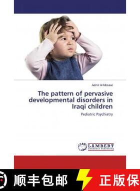 预订 The pattern of pervasive developmental disorders in Iraqi children [9783330050297]
