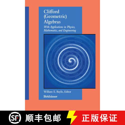 【3-4周达】Clifford (Geometric) Algebras : with applications to physics, mathematics, and engineering [9781461286547]
