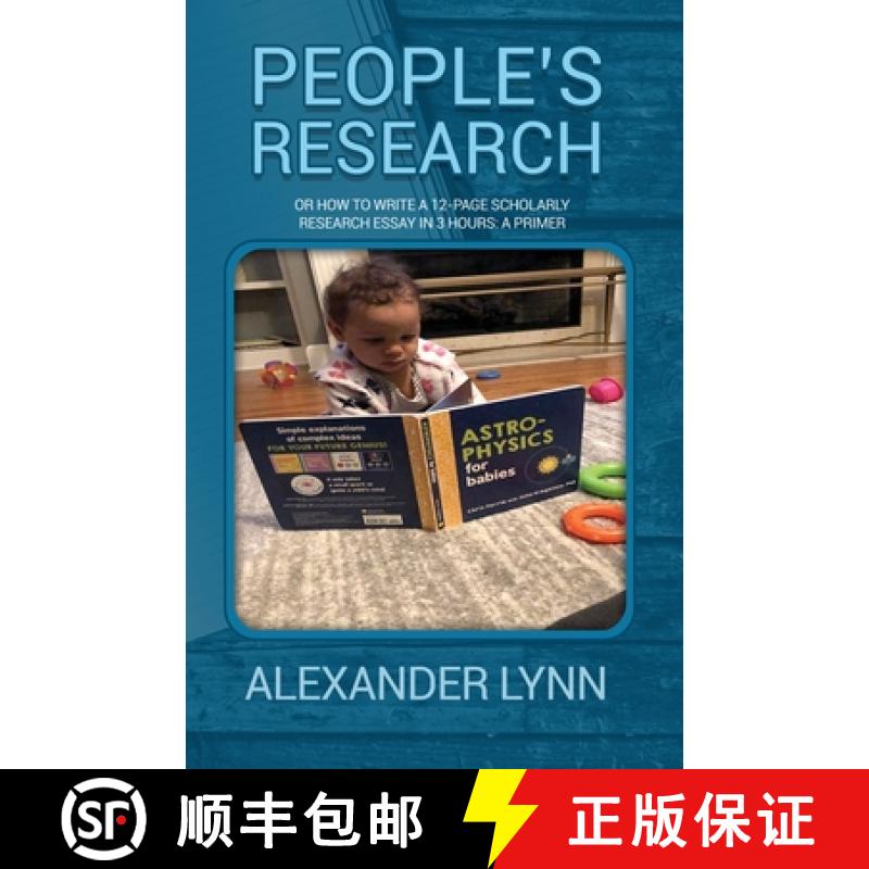 预订 People's Research: Or How to Write a 12-Page Scholarly Research Essay in 3 Hours: A Primer [9781636612195]
