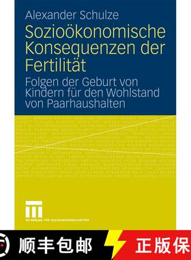 【3-4周达】Sozioökonomische Konsequenzen der Fertilität: Folgen der Geburt von Kindern für den Woh... [9783531164403]